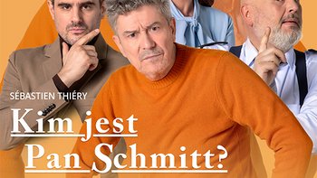 - Spektakl gościnny: "Kim jest Pan Schmitt?" w Teatrze Muzycznym